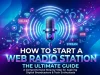 How to Start a Web Radio Station: The Ultimate Guide How to Start a Web Radio Station: The Ultimate Guide