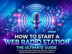 How to Start a Web Radio Station: The Ultimate Guide How to Start a Web Radio Station: The Ultimate Guide