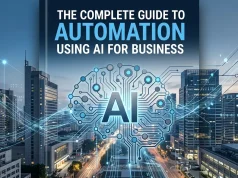 The Complete Guide to Automation Using AI for Business The Complete Guide to Automation Using AI for Business