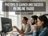 Pro Tips to Launch and Succeed in Online Radio