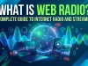 What Is Web Radio? A Complete Guide to Internet Radio and Streaming What Is Web Radio A Complete Guide to Internet Radio and Streaming