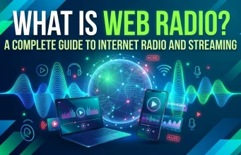 What Is Web Radio? A Complete Guide to Internet Radio and Streaming What Is Web Radio A Complete Guide to Internet Radio and Streaming