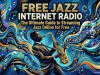 Free Jazz Internet Radio: to Streaming Jazz Online for Free Free Jazz Internet Radio The Ultimate Guide to Streaming Jazz Online for Free