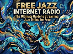 Free Jazz Internet Radio: to Streaming Jazz Online for Free Free Jazz Internet Radio The Ultimate Guide to Streaming Jazz Online for Free